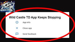Fix Wild Castle TD App Keeps Stopping | Wild Castle TD App Crash Issue | Wild Castle TD App | screenshot 3