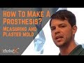 How to Make a Prosthetic? Measuring and Casting