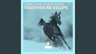 Together We Escape (Original Mix)