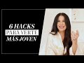 6 hacks para verte ms joven  martha debayle