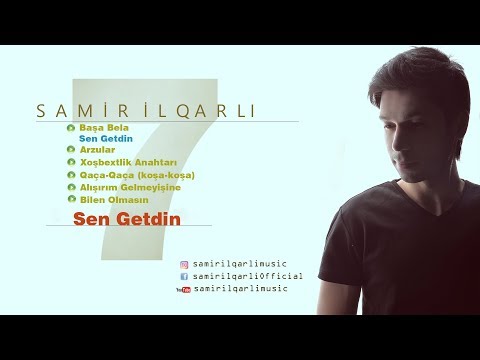 Samir Ilqarli - Sen Getdin 2018 (Official Audio)