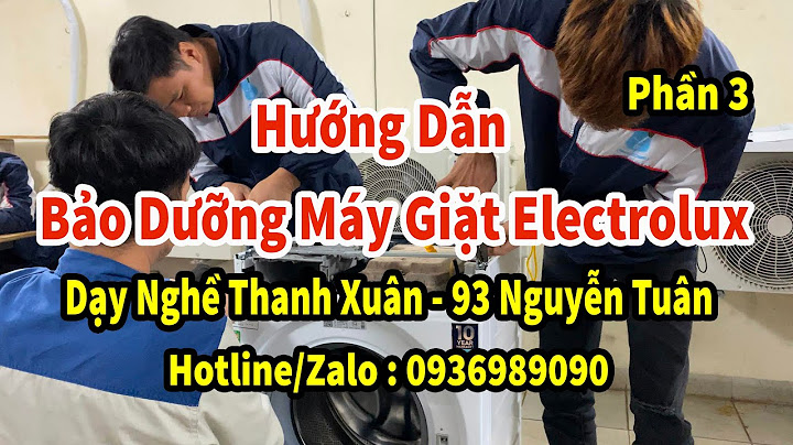 Hướng dẫn bảo dưỡng máy giặt electrolux năm 2024