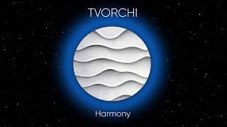 Tvorchi - Harmony