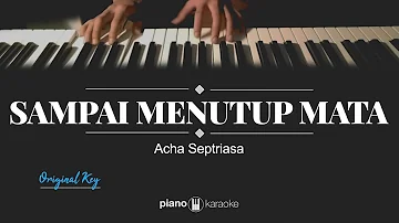 Sampai Menutup Mata - Acha Septriasa (PIANO KARAOKE INSTRUMENTAL COVER)