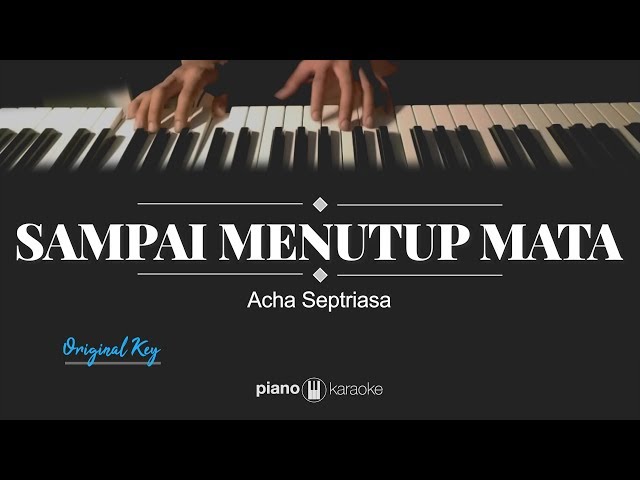 Sampai Menutup Mata - Acha Septriasa (PIANO KARAOKE INSTRUMENTAL COVER) class=