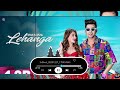 Lehanga Jazz Manak Official Music Latest New Song