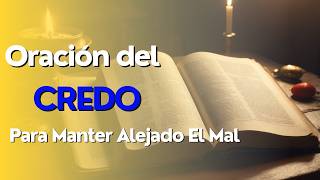 1 HORA DE ORACIÓN CON EL CREDO – ORACIÓN FUERTE Y PODEROSA PARA MANTENER ALEJADO EL MAL
