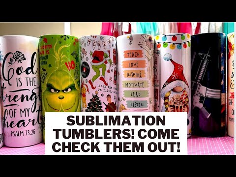 SUBLIMATION TUMBLERS! COME CHECK THEM OUT! SO SO FUN! 