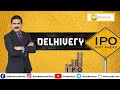 Delhivery IPO Should You Subscribe Or Avoid Anil Singhvi Explains Companys outlook  growth Plans