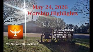 FUMC Worship Highlights: May 24, 2026