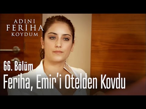 Feriha, Emir'i otelden kovuyor - Adını Feriha Koydum 66. Bölüm