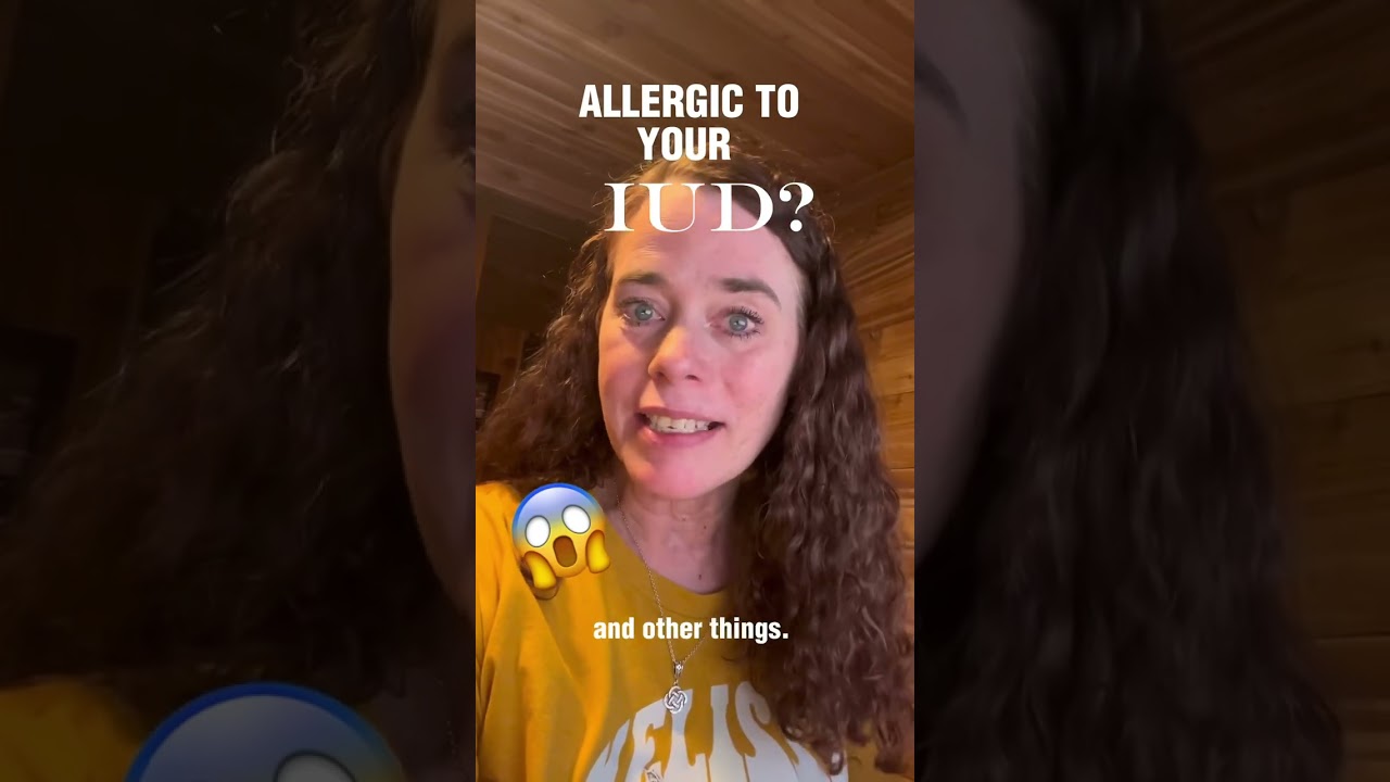 IUD Allergies! Must Know If You’re On Birth Control!