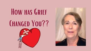 How Grief Changes Us!