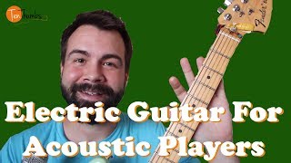 Electric Guitar Tutorial for Acoustic Guitar Players  Guitar Tutorial