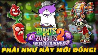 Tôi phá đảo Plants vs. Zombies: Reflourished (Phần 1)