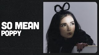 Video thumbnail of "Poppy - So Mean [Lyrics]"