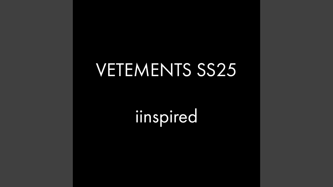 VETEMENTS SS25 iinspired