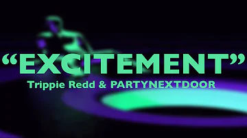 Trippie Redd & PARTYNEXTDOOR - “Excitement” ~ (Slowed to perfection/Bass Boosted)