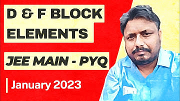 d and f Block Elements | JEE Main previous years question solved (JEE main 2023 January attempt)