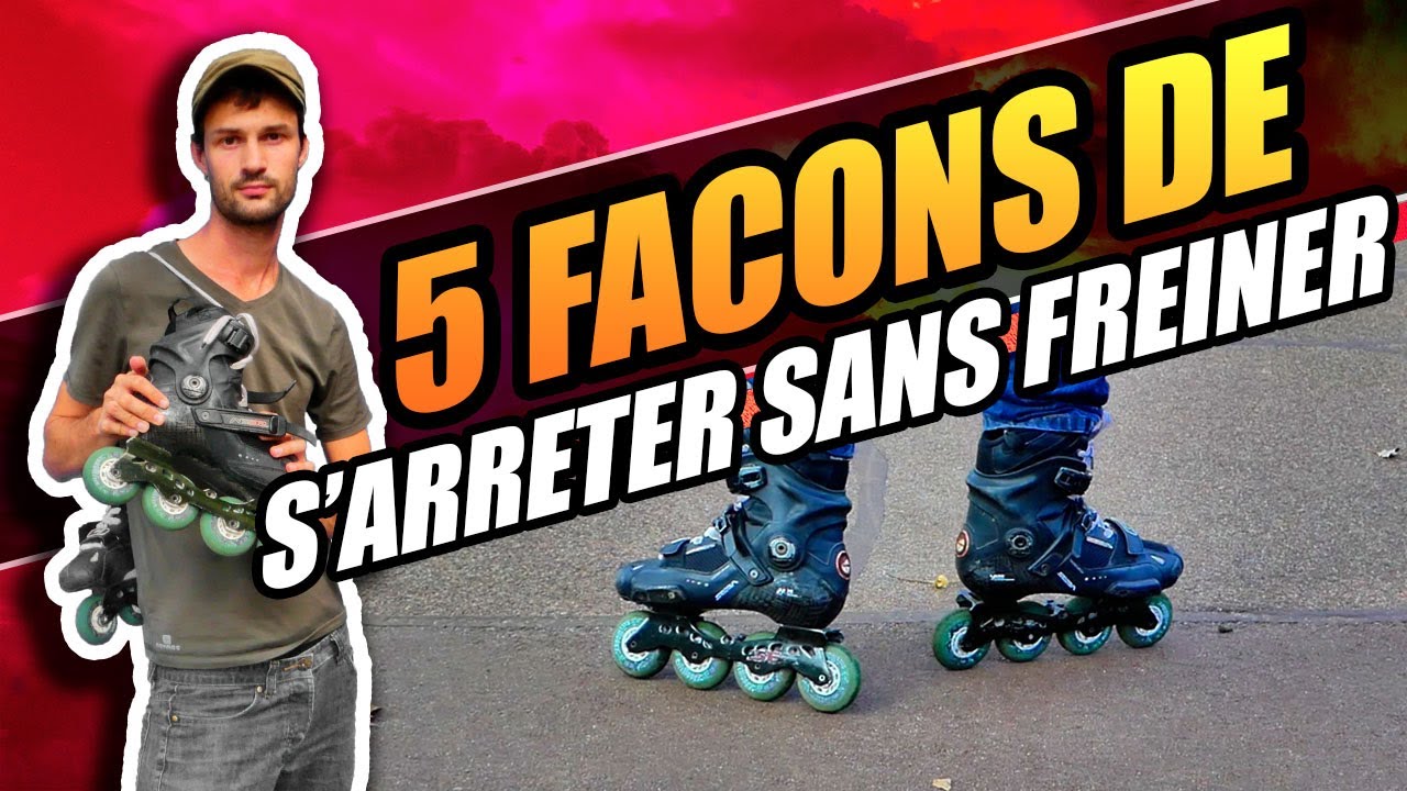 5 FACONS DE S'ARRETER SANS FREINER EN ROLLER