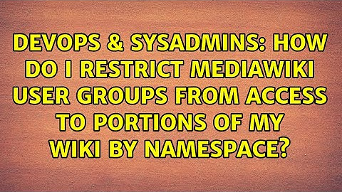 How do I restrict MediaWiki user groups from access to portions of my wiki by namespace?