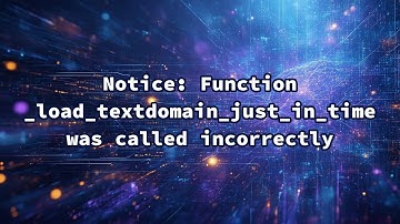 Notice: Function _load_textdomain_just_in_time was called incorrectly