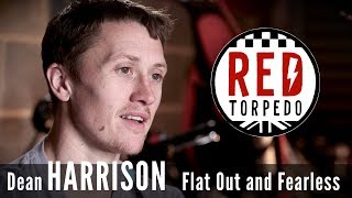 DEAN HARRISON | Flat Out and Fearless