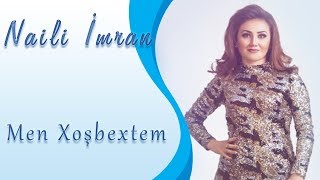 Naili İmran - Mən Xoşbəxtəm Resimi