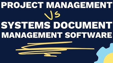 Project Management vs Systems Document Management Software