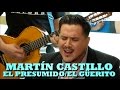 MARTIN CASTILLO - EL PRESUMIDO y EL GÜERITO (Versión Pepe&#39;s Office)