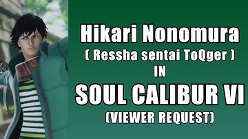 Hikari Nonomura from Ressha sentai ToQger in Soul Calibur VI VIEWER REQUEST