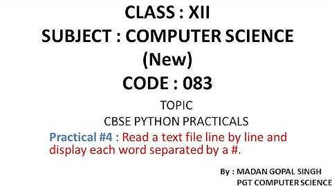 XII - CS Practical #4 : Read a text file line by line and display each word separated by a #
