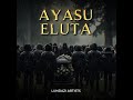 Ayasu Eluta By Lundazi Artist S