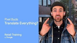 Pixel Buds: Translate everything?