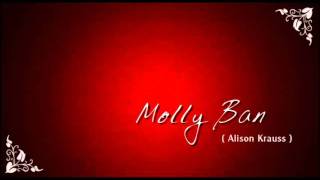 Alison Krauss - Molly Ban  (Original Song) Country