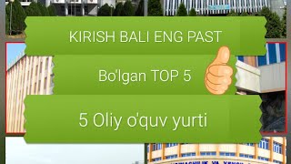 Kirish bali eng past bo'lgan TOP 5 Oliygohlar