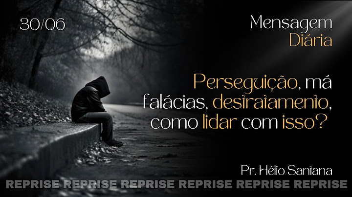 REPRISE Perseguição, má falácias, destratamento, como lidar com isso? - Mensagem Diária - Pr. Hélio