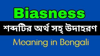 Biasness Meaning In Bengali Biasness Mane Ki
