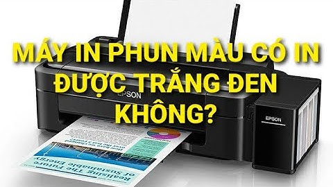 MÁY IN PHUN MÀU CÓ IN ĐƯỢC TRẮNG ĐEN HAY KHÔNG???