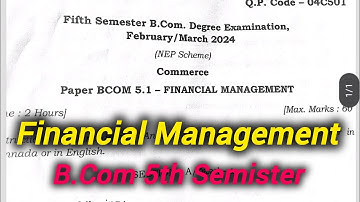 B.com 5th Semester FINANCIAL MANAGEMENT 2024 Question Paper
