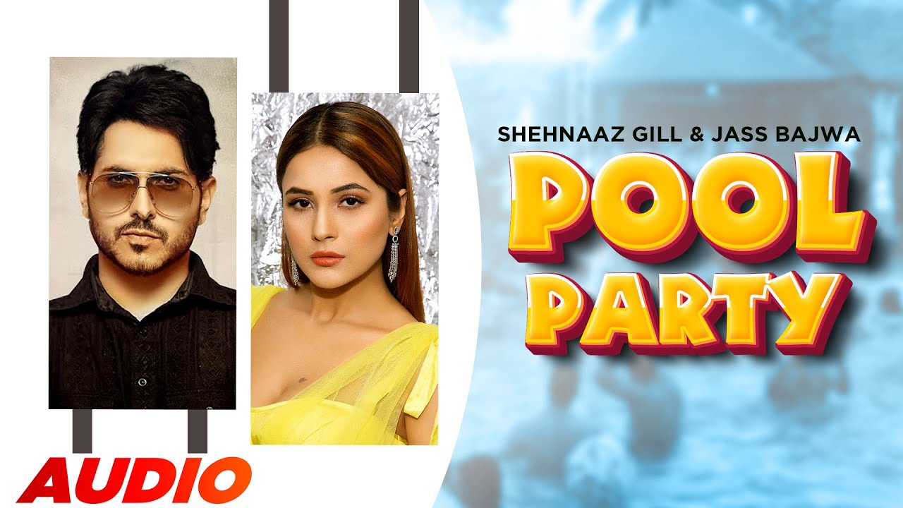 Pool Party (Full Audio) | Jass Bajwa ft Shehnaaz Gill | Desi Crew | Narinder Bath | Latest Song 2022