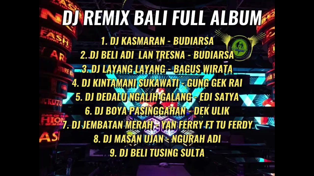 DJ REMIX LAGU BALI TERPOPULER FULL ALBUM ENAK DI DENGAR.!!