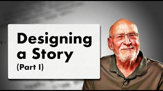 2. Designing a Story (Part I)