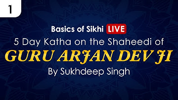 Day 1 - SHAHEEDI OF SRI GURU ARJAN DEV JI