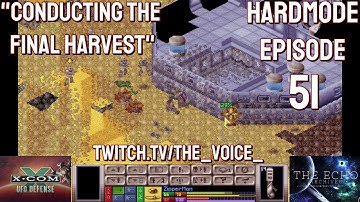 X-COM: UFO Defense Hardmode Expansion Superhuman Ironman - Ep 51 - Conducting the final harvest