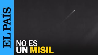 CIENCIA | El CSIC descarta que el bólido que sobrevoló España sea un misil balístico | EL PAÍS