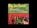 Big Joe Turner & Roomful of Blues - Last night