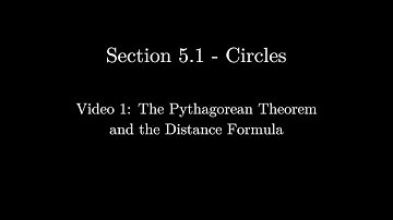 Section 5.1 -  Video 1: The Pythagorean Theorem and Distance