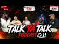 TALK YA TALK PODCAST EPISODE 11 - JPLATINUM, EASTSIDE TONE & SWAGGU