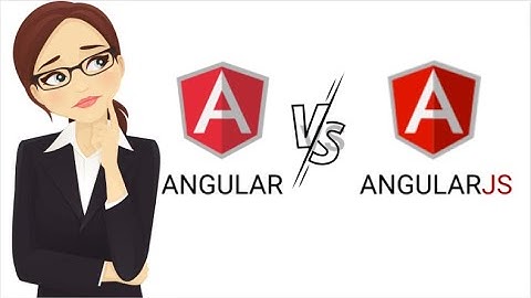 Difference between Angular and AngularJS - Explained
